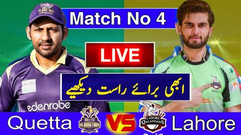 Live Psl 9 Lahore Qalandars Vs Quetta Gladiators 4th Match Lq Vs Qg 4th Match Youtube