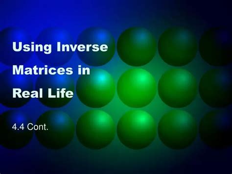 Ppt Using Inverse Matrices In Real Life Powerpoint Presentation Free Download Id 534228