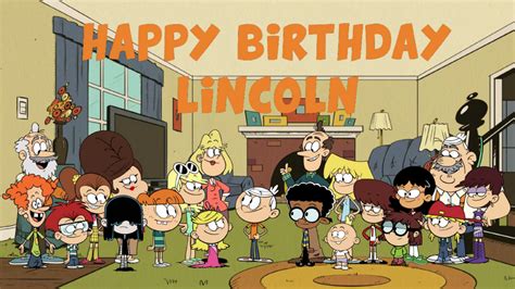 Happy Birthday Lincoln Loud🎂🎂🎂 Fandom