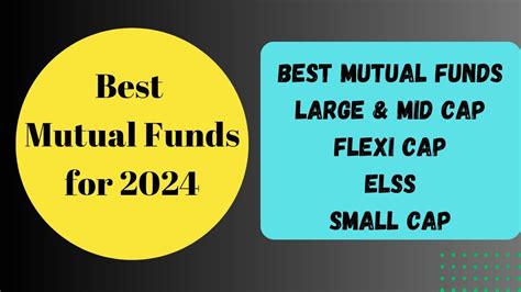 Best Mutual Funds For 2024 Best Large Mid Cap Flexi Cap ELSS