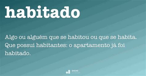 Habitado - Dicio, Dicionário Online de Português