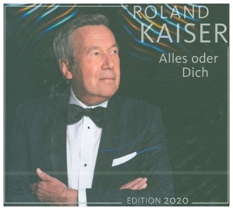 Roland Kaiser Alles Oder Dich Edition Bei Hugendubel De Online