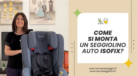 Seggiolino Auto Isofix Come Si Monta In Macchina Youtube