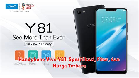 Handphone Vivo Y81 Spesifikasi Fitur Dan Harga Terbaru Worldwideartla