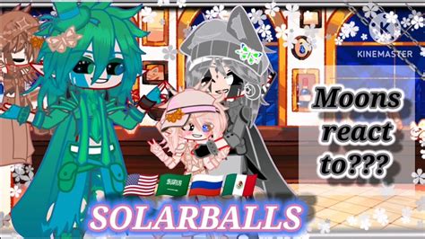 Solarballs Moons React To Gacha Life Ships