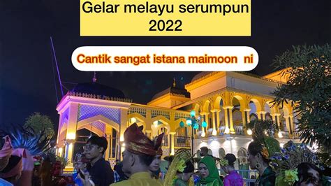 Gelar Melayu Serumpun Di Istana Maimun Youtube