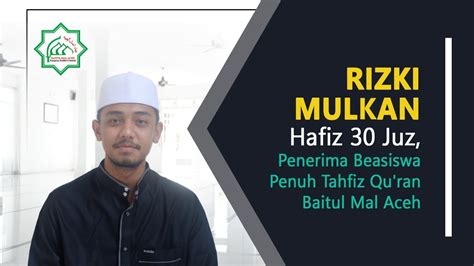 Rizky Mulkan Penerima Beasiswa Tahfiz Baitul Mal Aceh Tahun 2023 YouTube