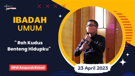 Ibadah Umum Gpdi Anugerah Bekasi April Youtube