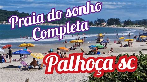 passeio completo pela praia do sonho Palhoça sc 2024 YouTube