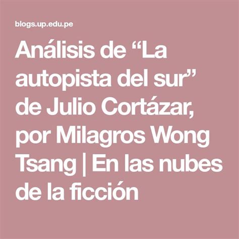 An Lisis De La Autopista Del Sur De Julio Cort Zar Por Milagros Wong