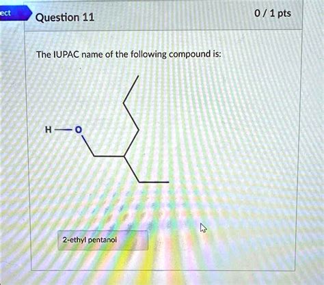 SOLVED The IUPAC Name Of The Following Compound Is Ect Question 11 0