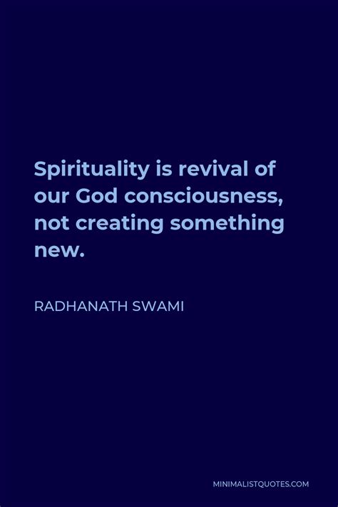 Radhanath Swami Quote Spirituality Is Revival Of Our God Consciousness