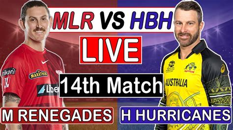 LIVE BBL Melbourne Renegades Vs Hobart Hurricanes MLR Vs HBH Live