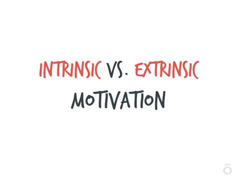 Intrinsic Vs Extrinsic Motivation