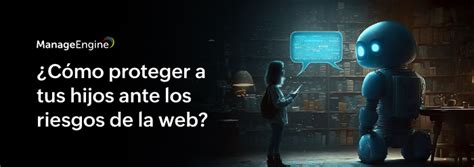 Seguridad En Internet Para Ni Os C Mo Proteger A Tus Hijos Ante Los