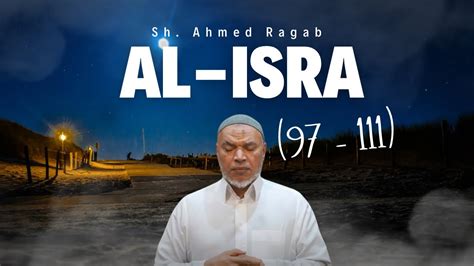 SURAH AL ISRA 97 111 SH AHMED RAGAB FAJR RECITATION MASJID