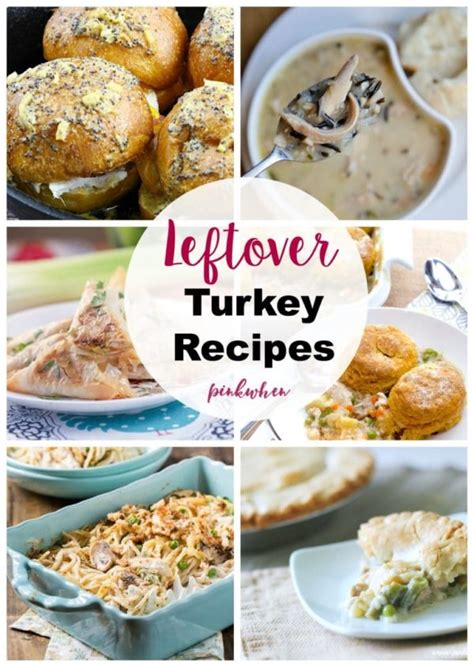 Leftover Turkey Recipes and Ideas - PinkWhen