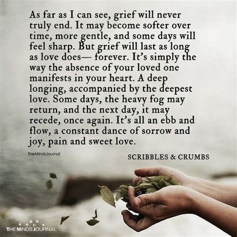 As Far As I Can See Grief Will Never Truly End It May Become Softer