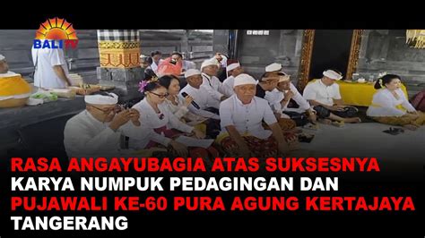 Rasa Angayubagia Atas Suksesnya Karya Numpuk Pedagingan Dan Pujawali Ke