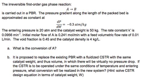 The Irreversible First Order Gas Phase Reaction A B