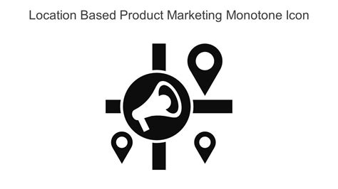 Location Based Product Marketing Monotone Icon In Powerpoint Pptx Png