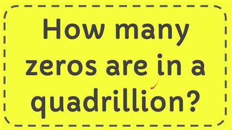 How Many Zeros Are In A Quadrillion Youtube