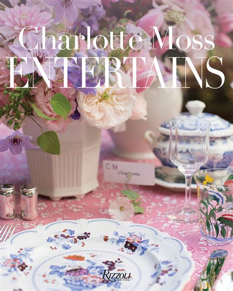 Charlotte Moss Entertains Entertaining Ideas Flower Magazine