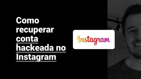 Como Recuperar Conta Hackeada No Instagram Youtube