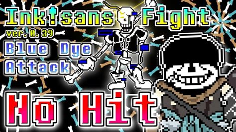 No Hit Ink Sans Fight V0 39 Phase 3 Ex Blue Dye No Hit UndertaleAU