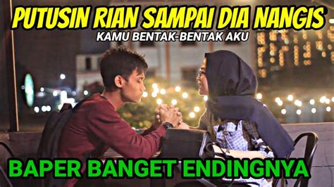 PUTUSIN PACAR SAMPAI NANGIS ENDINGNYA BIKIN BAPER YouTube