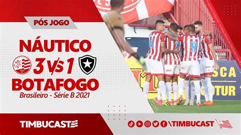 Pós Jogo Náutico x Botafogo Série B 2021 YouTube