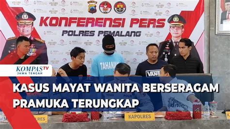 Kasus Mayat Wanita Di Pemalang Berseragam Pramuka Terungkap Youtube