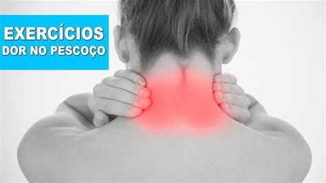 4 Exercícios Eficazes Para Eliminar a Dor No Pescoço Em Poucos Minutos