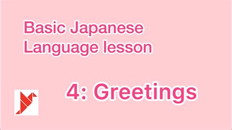 Greetings In Japanese Basic Japanese Language Lesson 4 Youtube