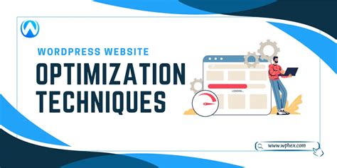 Wordpress Website Optimization Techniques Wphex