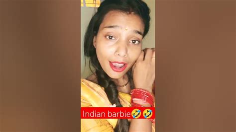 Indian Barbie 🤣🤣🤣🤣 Funny Trending Shortvideos Ytshorts Shorts