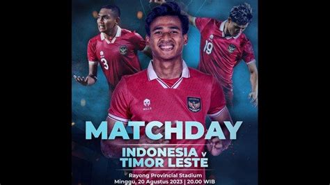 Live Streaming Sctv Indonesia Vs Timor Leste Piala Aff U23 Kick Off 20