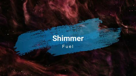 Fuel Shimmer [lyrics] Youtube