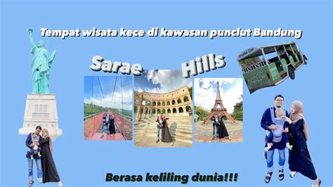 WOW Sarae Hills Tempat Wisata Punclut Bandung Jawa Barat Berasa