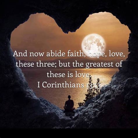 I Corinthians 1313 And Now Abide Faith Hope Love These Three But