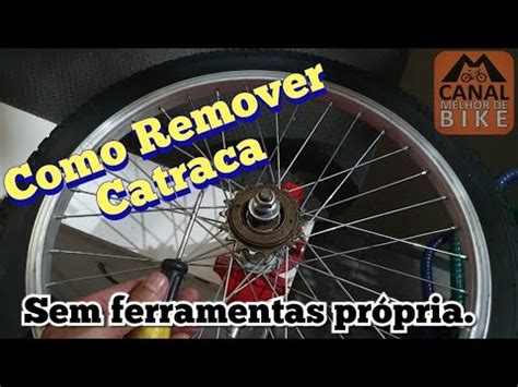 Como tirar Catraca da bike sem ferramenta própria YouTube