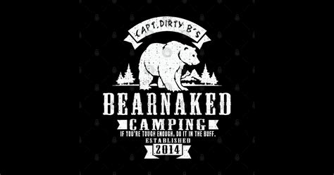 CDB S Bearnaked Camping Bear Naked Sticker TeePublic