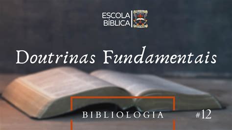 Doutrinas Fundamentais Bibliologia 12 YouTube