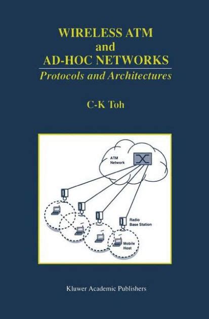 Wireless Atm And Ad Hoc Networks Protocols And Architectures Edition