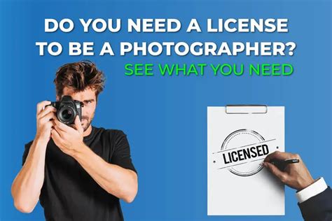 Do You Need A License To Be A Photographer See What You Need