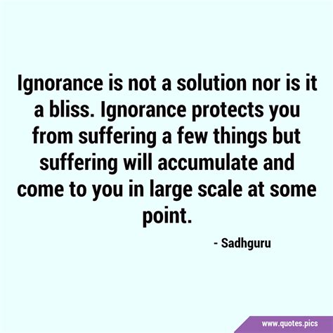 Ignorance Is Bliss Quotes