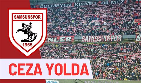 Samsunspor PFDK ya sevk edildi SAMSUNSPOR Gazete Gerçek