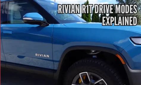 Rivian R1t Drive Modes Explained Myevmanual