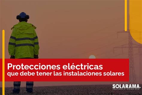 Protecciones El Ctricas Para Sistemas Fotovoltaicos