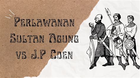 Perlawanan Sultan Agung Vs Jp Coen Youtube